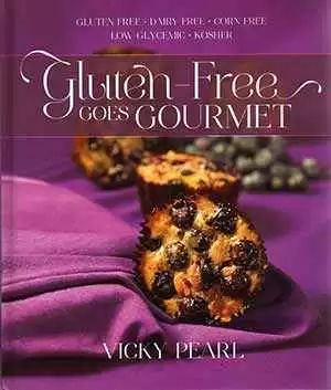 Gluten-Free Goes Gourmet - A New Recipe Book by Vicky Pearl