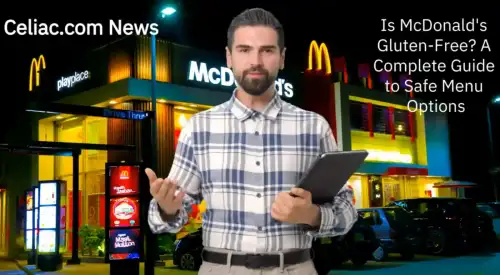 Is McDonald's Gluten-Free? A Complete Guide to Safe Menu Options (+Video) - Image: Celiac.com ++ Watch the Video ++